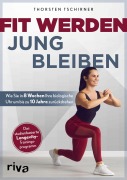 Cover-Bild zum Titel 'Fit werden - jung bleiben' von 'Thorsten Tschirner'