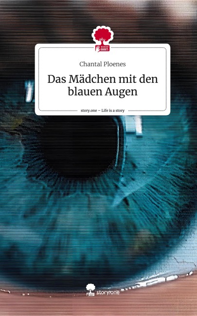Das Mädchen mit den blauen Augen. Life is a Story - story.one - Chantal Ploenes