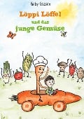 Cover-Bild zum Titel 'Löppi Löffel und das junge Gemüse' von 'Gaby Gassen'