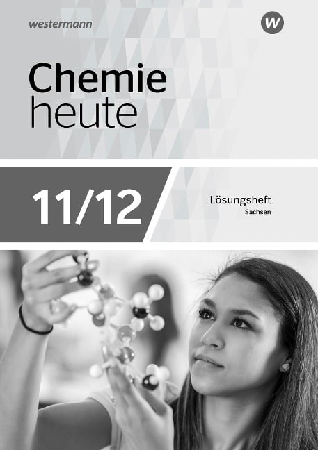 Chemie heute SII 11-12. Lösungen Arbeitsheft. Ausgabe 2018 Sachsen - 