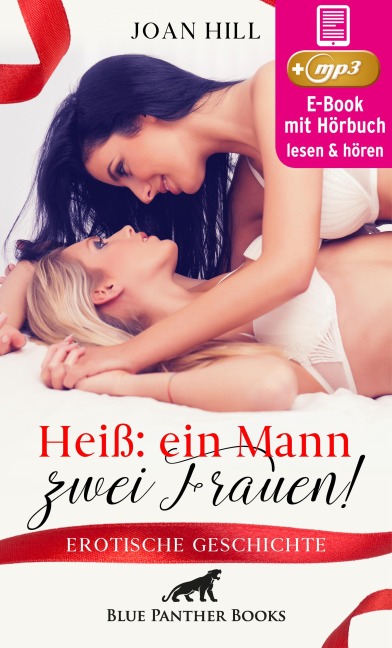 Heiß: ein Mann - zwei Frauen! | Erotik Audio Story | Erotisches Hörbuch - Joan Hill