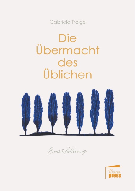 Die Übermacht des Üblichen - Gabriele Treige