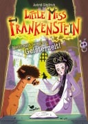 Cover-Bild zum Titel 'Little Miss Frankenstein - Macht euch bereit zur Geisterzeit' von 'Astrid Göpfrich'