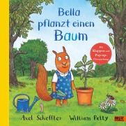 Cover-Bild zum Titel 'Bella pflanzt einen Baum' von 'Axel Scheffler, William Petty'