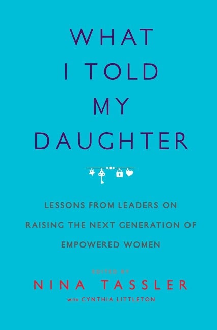 What I Told My Daughter - Nina Tassler