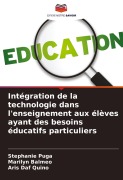 Cover-Bild zum Titel 'Intégration de la technologie dans l'enseignement aux élèves ayant des besoins éducatifs particuliers' von 'Stephanie Puga, Marilyn Balmeo, Aris Daf Quino'