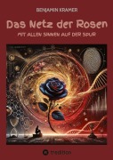 Cover-Bild zum Titel 'Das Netz der Rosen' von 'Benjamin Kramer'