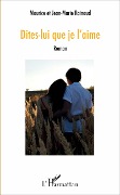 Cover-Bild zum Titel 'Dites-lui que je l'aime' von 'Jean-Marie Rainaud, Maurice Rainaud'