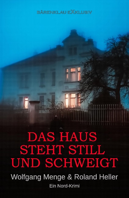 Das Haus steht still und schweigt - Ein Nord-Krimi - Wolfgang Menge, Roland Heller