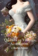 Cover-Bild zum Titel 'Quando As Violetas Acordarem' von 'J. Rocha Paixão'