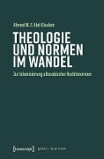 Cover-Bild zum Titel 'Theologie und Normen im Wandel' von 'Ahmed M. F. Abd-Elsalam'