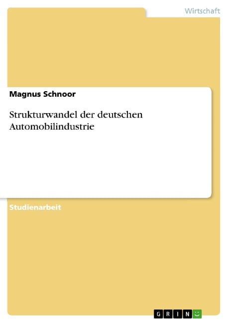 Strukturwandel der deutschen Automobilindustrie - Magnus Schnoor