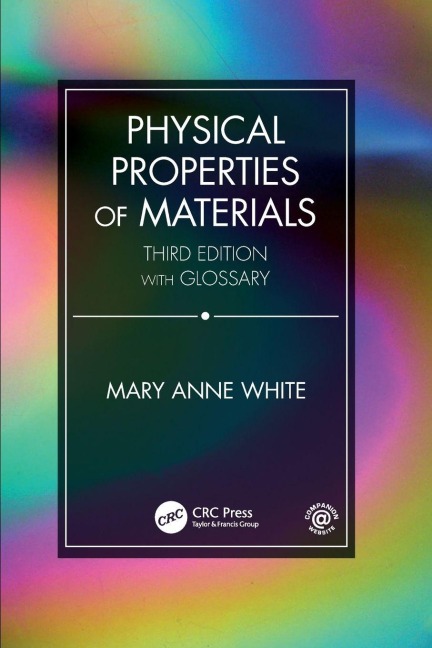 Physical Properties of Materials, Third Edition - Mary Anne White