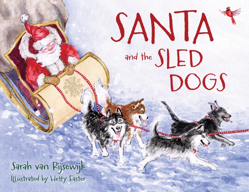 Santa and the Sled Dogs - Sarah van Rijsewijk