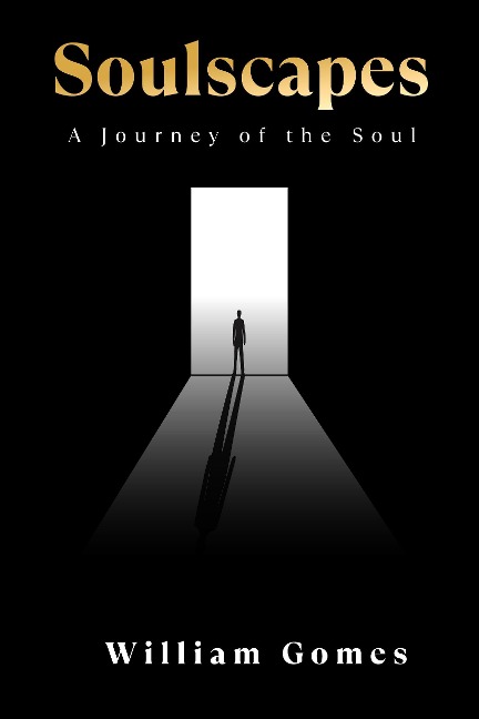 Soulscapes: A Journey of the Soul - William Gomes