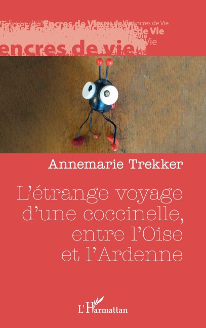 L'étrange voyage d'une coccinelle, entre l'Oise et l'Ardenne - Annemarie Trekker