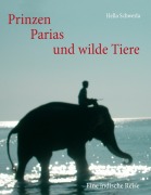 Cover-Bild zum Titel 'Prinzen, Parias und wilde Tiere' von 'Hella Schwerla'