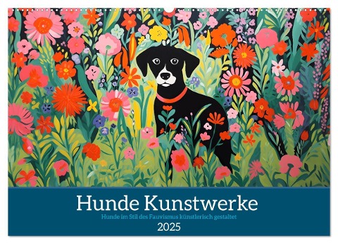 Hunde Kunstwerke - Hunde im Stil des Fauvismus künstlerisch gestaltet (Wandkalender 2025 DIN A2 quer), CALVENDO Monatskalender - HollywayArt HollywayArt