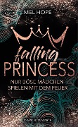 Cover-Bild zum Titel 'Falling Princess: Nur böse Mädchen spielen mit dem Feuer' von 'Mel Hope'