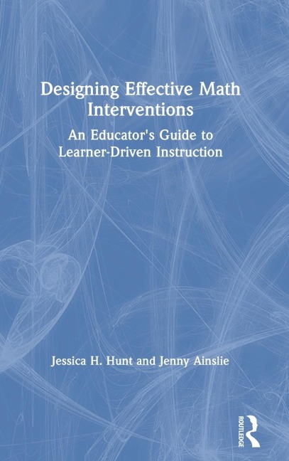Designing Effective Math Interventions - Jessica Hunt, Jenny Ainslie