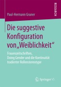 Cover-Bild zum Titel 'Die suggestive Konfiguration von "Weiblichkeit"' von 'Paul-Hermann Gruner'