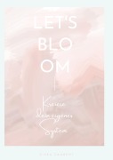 Cover-Bild zum Titel 'Let's Bloom' von 'Ziska. Zaubert'