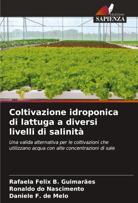 Coltivazione idroponica di lattuga a diversi livelli di salinità - Rafaela Felix B. Guimarães, Ronaldo Do Nascimento, Daniele F. de Melo