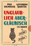 Cover-Bild zum Titel 'Unglaublich abergläubisch' von 'Paul Sägmüller, Katharina Rauffeis'
