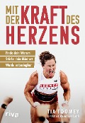 Cover-Bild zum Titel 'Mit der Kraft des Herzens' von 'Tia Toomey'