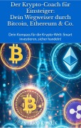 Cover-Bild zum Titel 'Der Krypto-Coach für Einsteiger: Dein Wegweiser durch Bitcoin, Ethereum & Co.' von 'Mirko Kukuk'