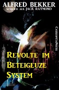 Cover-Bild zum Titel 'Revolte im Beteigeuze-System' von 'Alfred Bekker'