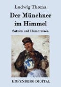 Cover-Bild zum Titel 'Der Münchner im Himmel' von 'Ludwig Thoma'