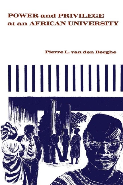 Power and Privilege at an African University - Pierre L. van den Berghe