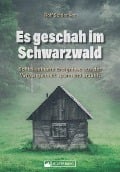 Cover-Bild zum Titel 'Es geschah im Schwarzwald' von 'Rolf Schlenker'