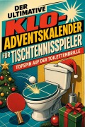 Cover-Bild zum Titel 'Der ultimative Klo-Adventskalender für Tischtennisspieler' von 'Elias Vogel'