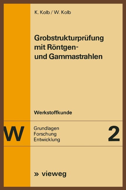 Grobstrukturprüfung mit Röntgen- und Gammastrahlen - Klaus Kolb