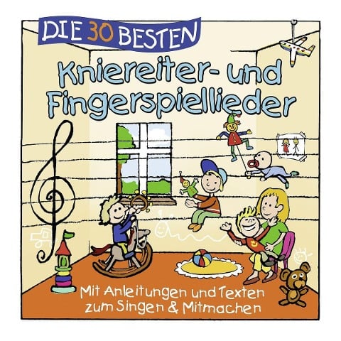 Die 30 besten Kniereiter- und Fingerspiellieder - Simone Sommerland, Karsten Glück, Die Kita-Frösche