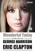 Cover-Bild zum Titel 'Wonderful today. La mia vita con George Harrison ed Eric Clapton' von 'Pattie Boyd, Penny Junor'