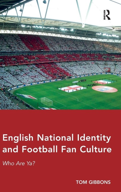 English National Identity and Football Fan Culture - Tom Gibbons