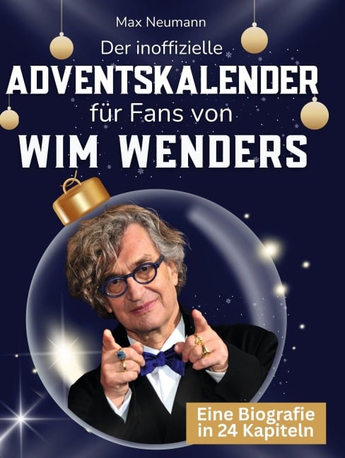 Der inoffizielle Adventskalender für Fans von Wim Wenders - Max Neumann