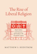 Cover-Bild zum Titel 'The Rise of Liberal Religion' von 'Matthew S. Hedstrom'