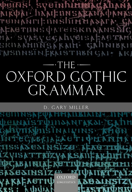 The Oxford Gothic Grammar - D. Gary Miller