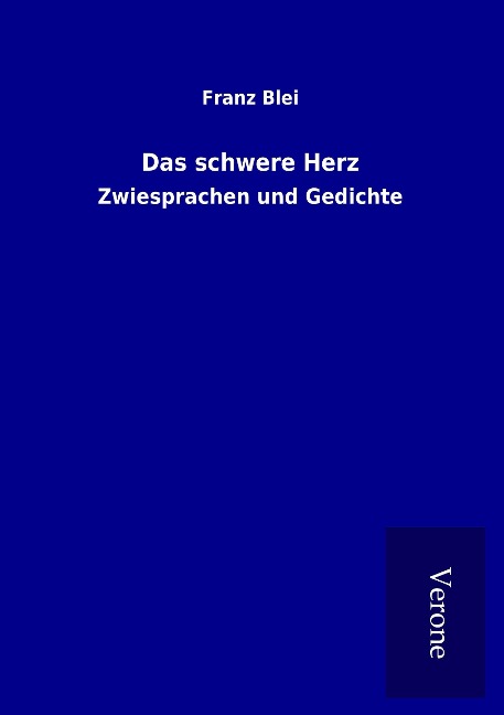 Das schwere Herz - Franz Blei