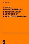 Cover-Bild zum Titel 'Heinrich Heine - ein deutscher Europäer im französischen Exil' von 'Ursula Stein'