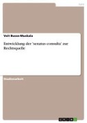 Cover-Bild zum Titel 'Entwicklung der 'senatus consulta' zur Rechtsquelle' von 'Veit Busse-Muskala'