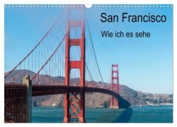 Cover-Bild zum Titel 'San Francisco - Wie ich es sehe (Wandkalender 2027 DIN A3 quer), CALVENDO Monatskalender' von 'Petra Bläcker'