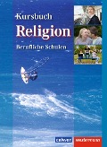 Kursbuch Religion Berufliche Schulen. Schulbuch - 