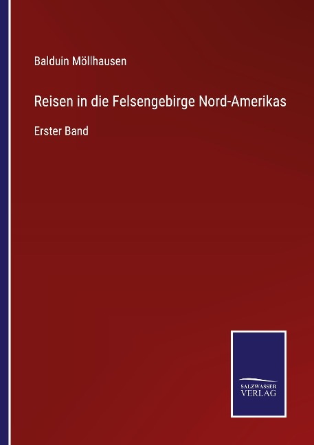 Reisen in die Felsengebirge Nord-Amerikas - Balduin Möllhausen