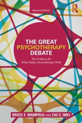 The Great Psychotherapy Debate - Bruce E. Wampold, Zac E. Imel