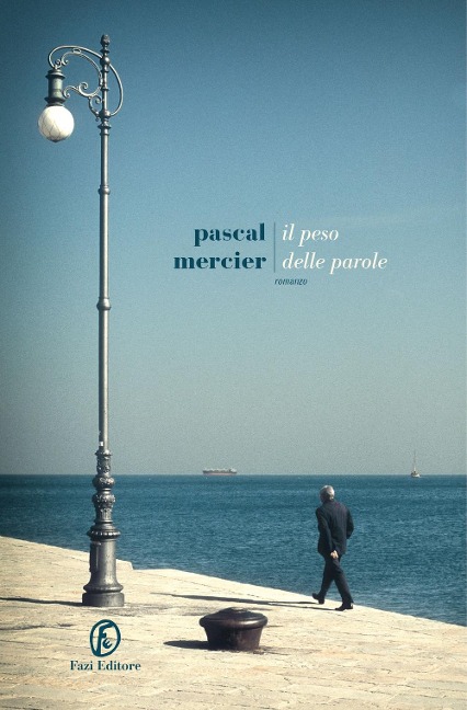Il peso delle parole - Pascal Mercier